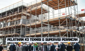 Pelatihan K3 Teknisi & Supervisi Perancah