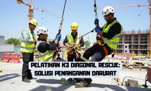 Pelatihan K3 Diagonal Rescue