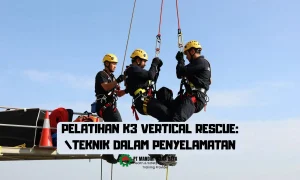 Pelatihan K3 Vertical Rescue