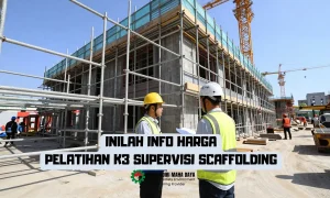 Pelatihan K3 Supervisi Scaffolding