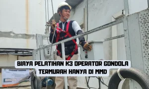 Biaya Pelatihan K3 Operator Gondola
