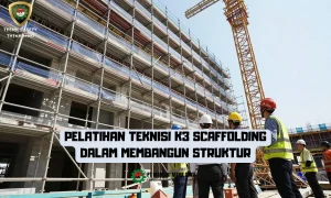 Pelatihan Teknisi K3 Scaffolding