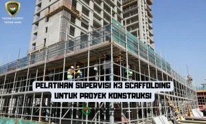Pelatihan Supervisi K3 Scaffolding